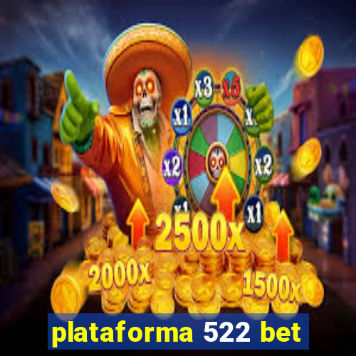 plataforma 522 bet